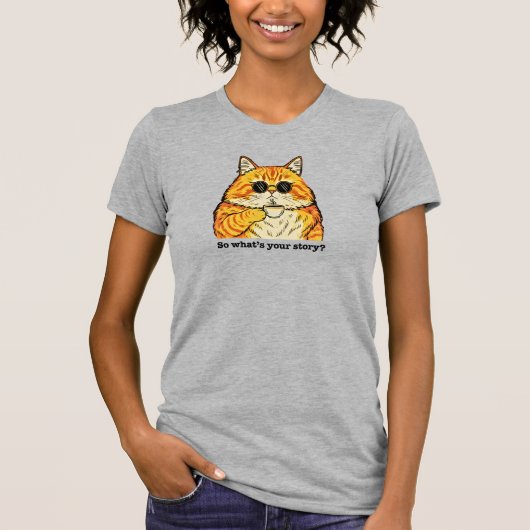 What's Your Story Tee, Sarcastic Cat T-shirt (Voorkant)
