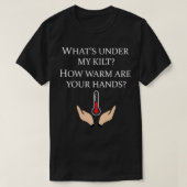 Whatx27s onder Mijn kilt hoe arm je handen zijn T-shirt (Design voorkant)
