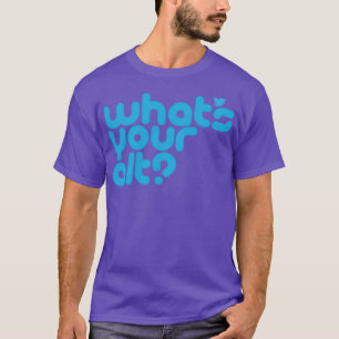 Whatx27s Uw Alt Bird App T-shirt