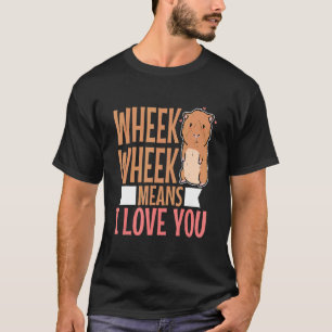 Wheek week betekent dat ik van je hou 3 t-shirt