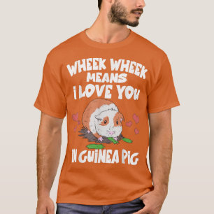 Wheek Wheek betekent dat ik van je hou in Guinee. T-shirt