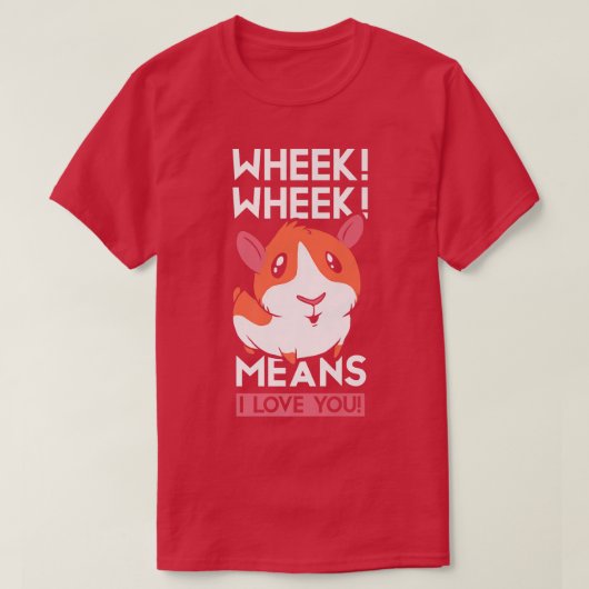 Wheek Wheek betekent dat ik van je hou. T-shirt (Design voorkant)