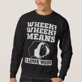 Wheek Wheek Means I love you Trui (Voorkant)