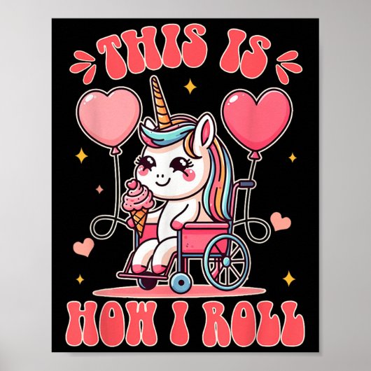 Wheelchair Unicorn Eating Ice Cream This Is How Th Poster (Voorkant)