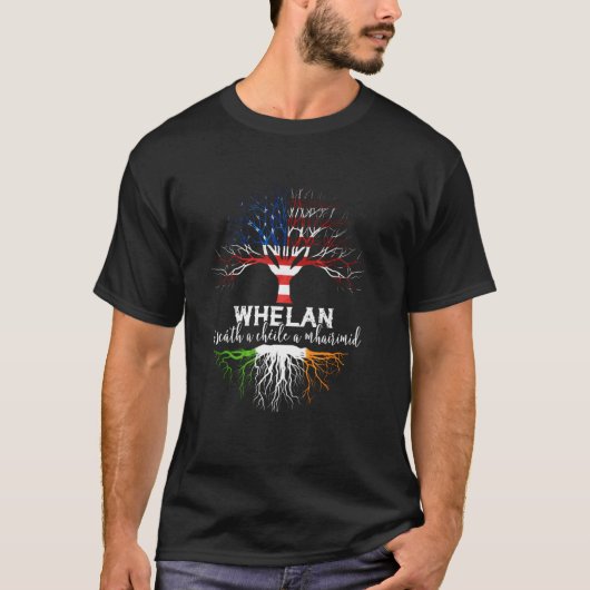 Whelan Irish Family Name Shirt Irish Roots (Voorkant)