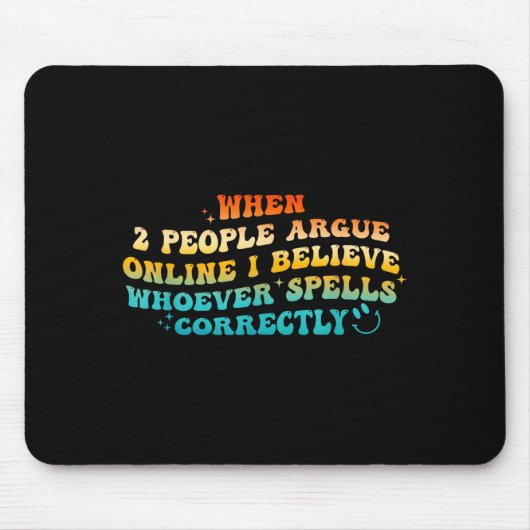 When 2 People Argue Online, I Believe Wcute Ss Cut Muismat (Voorkant)