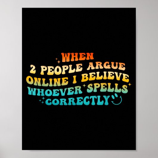 When 2 People Argue Online, I Believe Wcute Ss Cut Poster (Voorkant)