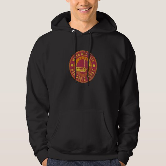 When All Else Fails Ham Radio Works  Fun Ham Radio Hoodie (Voorkant)
