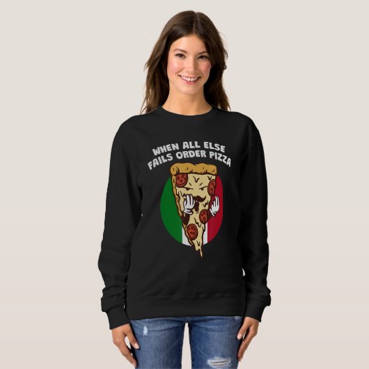 When All Else Fails Order Pizza   Italian Humor It Trui (Voorkant volledig)