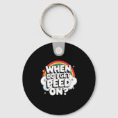 When Do I Get Peed On Raunchy Adult  Sleutelhanger (Voorkant)