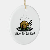When Do We Eat? Funny Thanksgiving Holiday Turkey Keramisch Ornament (Rechts)