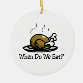 When Do We Eat? Funny Thanksgiving Holiday Turkey Keramisch Ornament