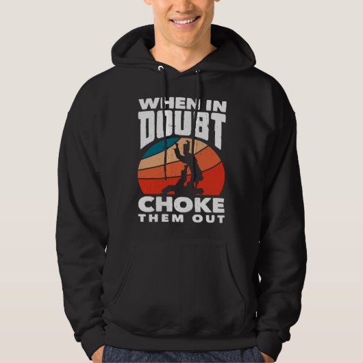 When Doubt Choke Them Out Karate Jiu Jitsu  1 Hoodie (Voorkant)