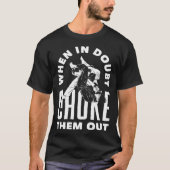 When Doubt Choke Them Out Karate Jiu Jitsu T-shirt (Voorkant)