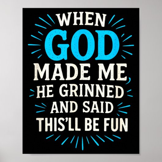 When God Made Me - Christian Humor  Poster (Voorkant)