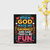 When God Made Me He Grinned And Said Funny Christi Kaart (Gele Bloem)