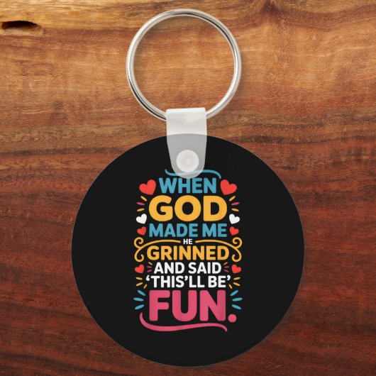 When God Made Me He Grinned And Said Funny Christi Sleutelhanger (Voorkant)