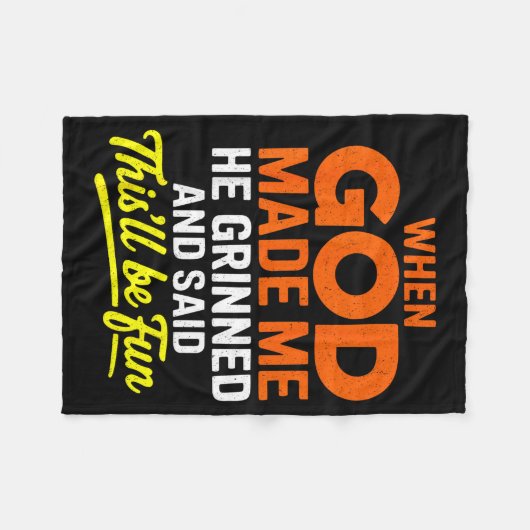 When God Made Me He Grinned And Said Funny Fleece Deken (Voorkant (Horizontaal))