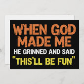 When God Made Me He Grinned and Said Funny Meme Kaart (Voorkant / Achterkant)