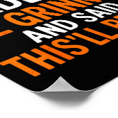 When God Made Me He Grinned And Said This’ll Be Fu Poster (Hoek)