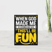 When God Made Me He Grinned And Said This'll Be Fu Kaart (Voorkant)