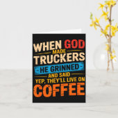When God Made Truckers Funny Coffee Lovers Christi Kaart (Gele Bloem)