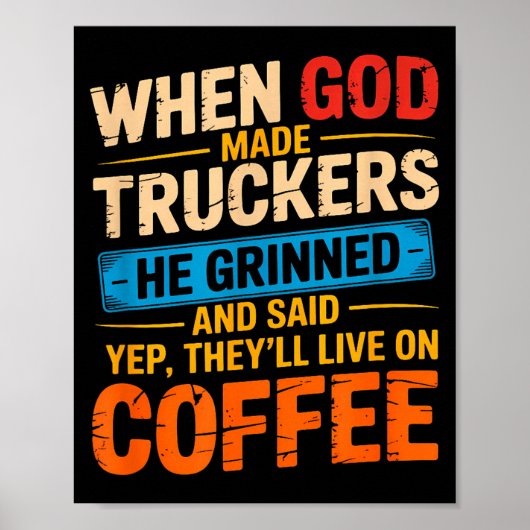 When God Made Truckers Funny Coffee Lovers Christi Poster (Voorkant)