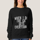 When I Die The Cat Gets Everything Trui (Voorkant)