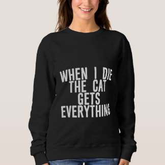 When I Die  The Cat Gets Everything    Trui