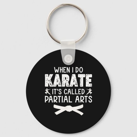 When I Do Karate It's Called Partial Arts 13  Sleutelhanger (Voorkant)