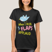 When I Run My Flaps Applaud Inappropriate Embarrin T-shirt (Voorkant)