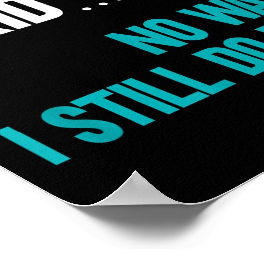 When I Was A Kid No Wait I Still Do That Poster (Hoek)