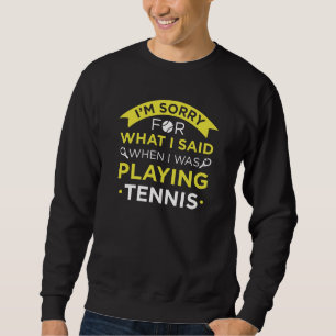 When I Was Playing Tennis Trui