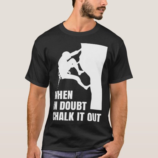 When In Doubt Chalk It Out Climber Sport Climbing T-shirt (Voorkant)