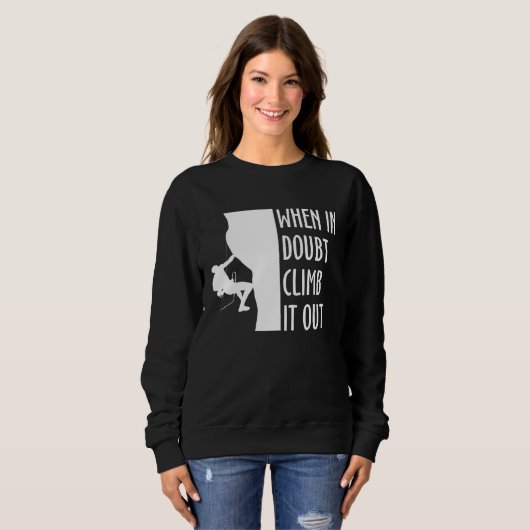 When In Doubt Climb It Out Climber Sport Climbing Trui (Voorkant volledig)