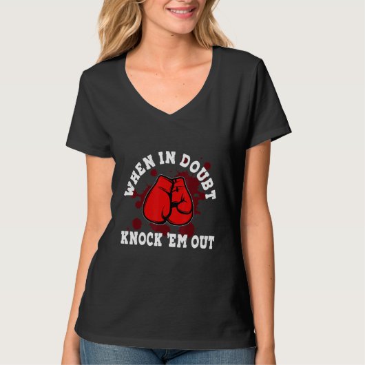 When In Doubt Knock 'em Out Boxing KO Fighting Cha T-shirt (Voorkant)