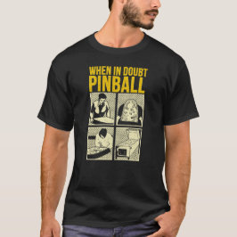 When In Doubt Pinball T-shirt