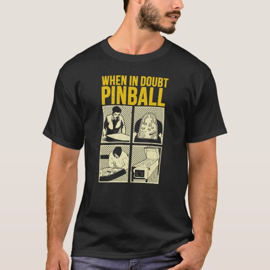 When In Doubt Pinball  T-shirt (Voorkant)
