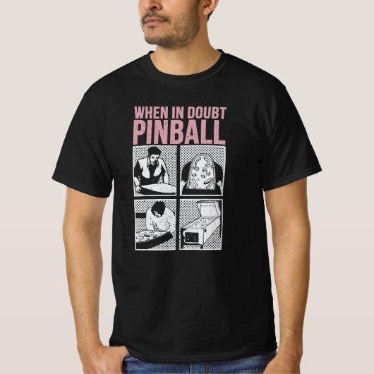 When In Doubt Pinball T-shirt (Voorkant)