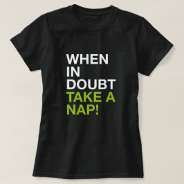 When in Doubt Take a Nap – Minimal Typography Tee T-shirt
