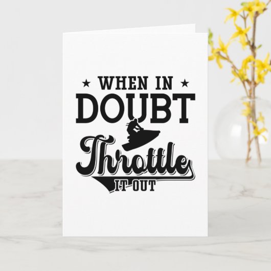 When In Doubt Throttle It Out Jet Skiing Jet Ski Kaart (Gele Bloem)