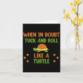 When In Doubt Tuck And Roll Like A Turtle Motivati Kaart (Gele Bloem)