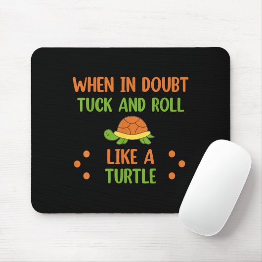 When In Doubt Tuck And Roll Like A Turtle Motivati Muismat (Met muis)