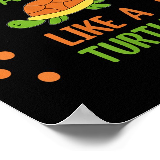 When In Doubt Tuck And Roll Like A Turtle Motivati Poster (Hoek)