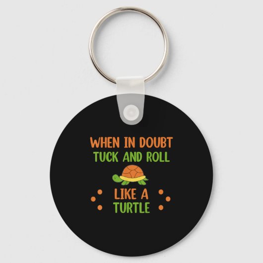 When In Doubt Tuck And Roll Like A Turtle Motivati Sleutelhanger (Voorkant)