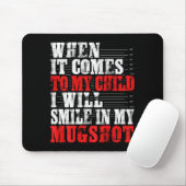 When It Comes To My Child I Will Smile In My Mugsh Muismat (Met muis)