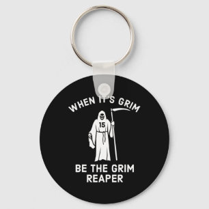 When Its Grim Be The Grim Reaper Sleutelhanger