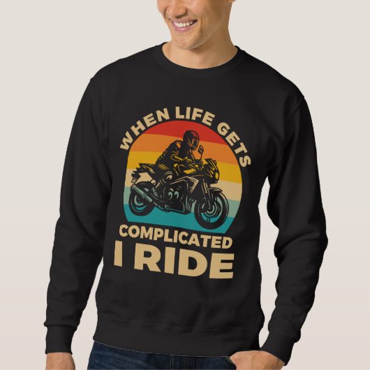 When life gets complicated I ride motorcycle Biker Trui (Voorkant)