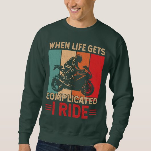 When life gets complicated I ride motorcycle Rider Trui (Voorkant)