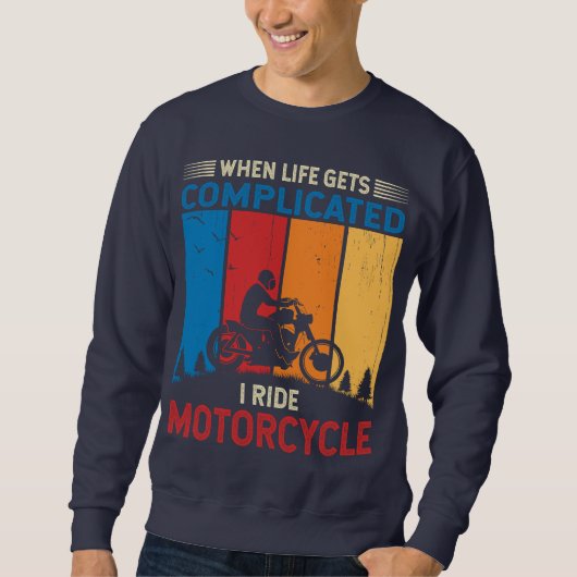 When life gets complicated I ride motorcycle Trui (Voorkant)